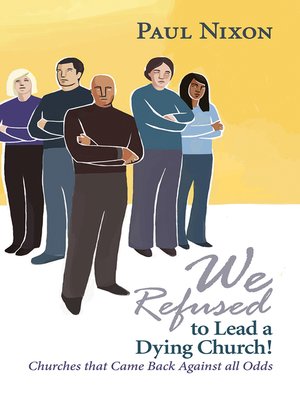 cover image of We Refused to Lead a Dying Church!